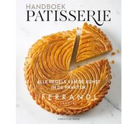 Handboek patisserie: alle regels van de kunst in de praktijk