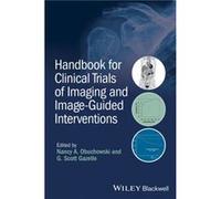 Handbook for Clinical Trials of Imaging and ImageGuided Interventions by Gazelle & G. Scott Director Emeritus of the Massachusetts General Hospital Instit Gazelle G. Scott Director Emeritus of the Mas
