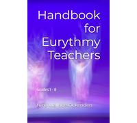 Handbook for Eurythmy Teachers: Grades 1 - 8