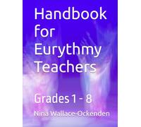 Handbook for Eurythmy Teachers: Grades 1 - 8