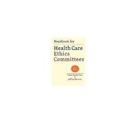 Handbook For Health Care Ethics Committees
