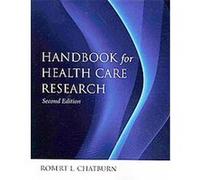 Handbook for Health Care Research Robert Chatburn (Auteur)