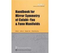 Handbook for Mirror Symmetry of CalabiYau and Fano Manifolds Handbook for Mirror Symmetry of CalabiYau and Fano Manifolds (Auteur)