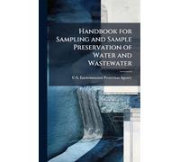 Handbook for Sampling and Sample Preservation of Water and Wastewater