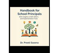 Handbook for School Principals: With Insights on NCF, SDG 4, and Implementation Tools
