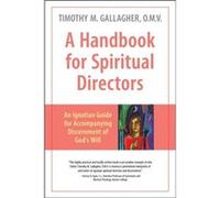 Handbook For Spiritual Directors by Timothy M Gallagher Timothy M Gallagher (Auteur)