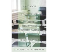 Handbook For Student Law For Higher Education Administrators, Third Edition