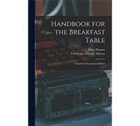 Handbook for the Breakfast Table Varied and Economical Dishes - Mary 18291904 Hooper - Creative Media Partners LLC - Livre en Anglais Mary 18291904 HooperMary 18291904 Hooper (Auteur)