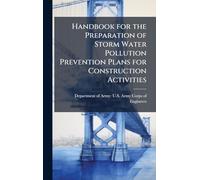 Handbook for the Preparation of Storm Water Pollution Prevention Plans for Construction Activities