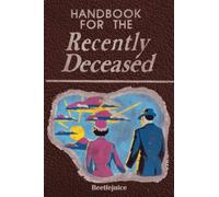Handbook for the Recently Deceased: The Afterlife - Halloween Gifts
