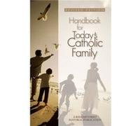 Handbook for Todays Catholic Family by Redemptorist Pastoral Publication