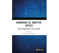 Handbook of Adaptive Optics: From Foundations to Applications