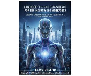 Handbook of AI and Data Science for the Industry 5.0 Workforce: Designing Career Pathways and Job Transitions in a Transforming World