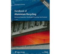 Handbook of Aluminum Recycling: Mechanical Preparation / Metallurgical Processing / Heat Treatment