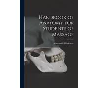 Handbook Of Anatomy For Students Of Massage