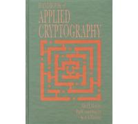 Handbook of Applied Cryptography by Vanstone & Scott A. University of Waterloo & Ontario & Canada Alfred J. Menezes, Paul C. Van Oorschot, Scott A. Vanstone (Auteur)