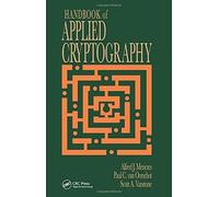 Handbook of Applied Cryptography (Discrete Mathematics and Its Applications) by Alfred J. Menezes (1996-10-16)
