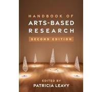 Handbook Of Arts-Based Research, Second Edition