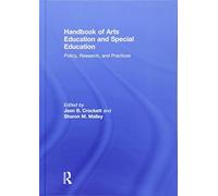 Handbook Of Arts Education And Special Education: Policy, Research, And Practices