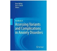 Handbook Of Assessing Variants And Complications In Anxiety Disorders