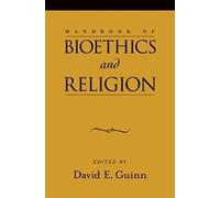 Handbook Of Bioethics And Religion