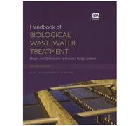 Handbook Of Biological Wastewater Treatment - Design And Optimisation Of Activated Sludge Systems