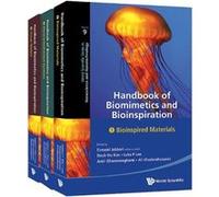 Handbook Of Biomimetics And Bioinspiration: Biologically-Driven Engineering Of Materials, Processes, Devices, And Systems (In 3 Volumes) (World Scientific Series in Nanoscience and Nanotechnology) - [