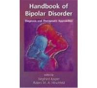 Handbook of Bipolar Disorder: Diagnosis and Therapeutic Approaches Kasper, Siegfried, Hirschfeld, Robert, Kasper, Kasper (Auteur)