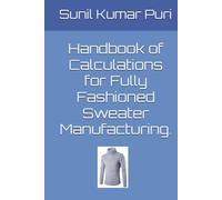 Handbook of Calculations for Fully Fashioned Sweater Manufacturing.