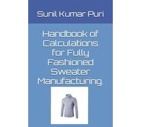 Handbook of Calculations for Fully Fashioned Sweater Manufacturing.