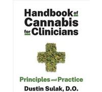 Handbook of Cannabis for Clinicians by Sulak & Dustin & DO Sulak Dustin DO (Auteur)