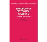 Handbook of Categorical Algebra 1, Encyclopedia of Mathematics and Its Applications Francis Borceux (Auteur)