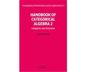 Handbook of Categorical Algebra 2, Encyclopedia of Mathematics and Its Applications Francis Borceux (Auteur)