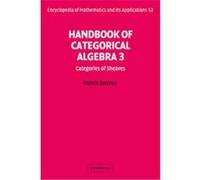 Handbook of Categorical Algebra 3, Encyclopedia of Mathematics and Its Applications Francis Borceux (Auteur)