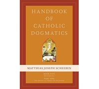 Handbook Of Catholic Dogmatics 5.1