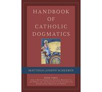 Handbook Of Catholic Dogmatics, Book 3