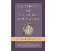 Handbook Of Catholic Dogmatics, Book 6