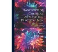 Handbook Of Chemical Analysis For Practical Men