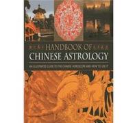 Handbook of Chinese Astrology: An Illustrated Guide to the Chinese Horoscope and How to Use it - [Livre en VO] Richard Craze (Auteur)