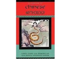 Handbook Of Chinese Mythology Deming An, Lihui Yang (Auteur)