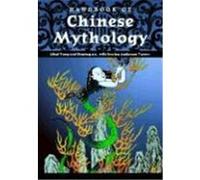 Handbook of Chinese Mythology Yang, Lihui, An, Deming (Auteur)