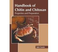 Handbook Of Chitin And Chitosan: Properties And Preparation