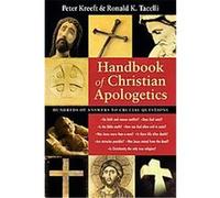 Handbook of Christian Apologetics: Hundreds of Answers to Crucial Questions