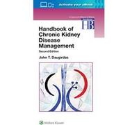 Handbook of Chronic Kidney Disease Management - [Livre en VO] Dr John T Daugirdas M D (Auteur)