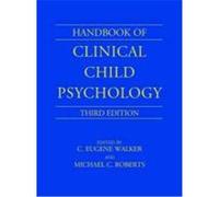 Handbook of Clinical Child Psychology Walker, C. Eugene, Roberts, Michael C. (Auteur)