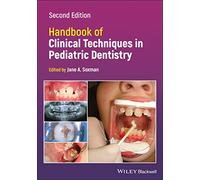 Handbook of Clinical Techniques in Pediatric Dentistry Edited by Jane A Soxman (Auteur)