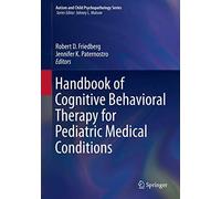 Handbook Of Cognitive Behavioral Therapy For Pediatric Medical Conditions