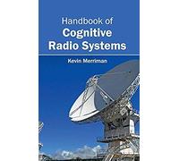 Handbook Of Cognitive Radio Systems