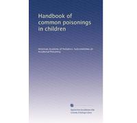 Handbook of common poisonings in children