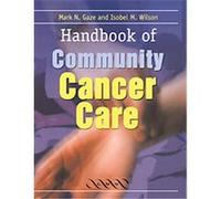 Handbook of Community Cancer Care Gaze, Isobel M. Wilson (Auteur)